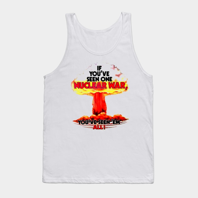 If You've Seen One Nuclear War... Tank Top by Viper Vintage